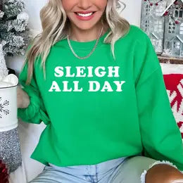 Sleigh All Day Holiday Sweatshirt